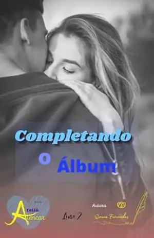 Completando o álbum: Figurinha repetida completa albúm (Ateliê Alencar Livro 2) - Evenne  Fernandes