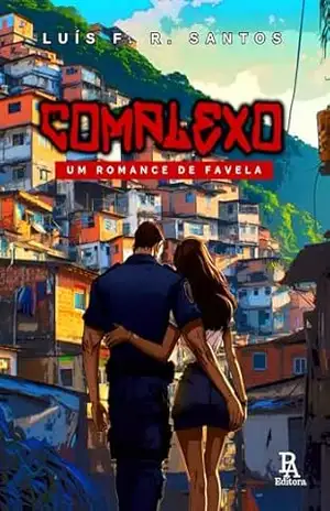 COMPLEXO: Um romance de favela – Luís  F. R. Santos