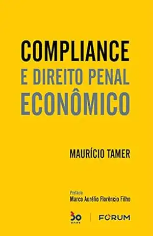 Compliance e Direito Penal Econômico – Maurício Tamer