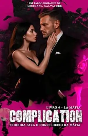 Complication – La Mafia: Proibida ao conselheiro da máfia – Morgana Salvatore