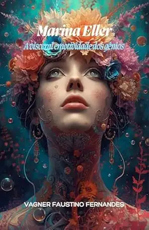 Comportamentos: Marina Eller: A visceral emotividade dos gênios – Como ser você mesmo num mundo que a dualidade das emoções reprime a condição humana das pessoas? - Vagner Faustino Fernandes