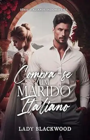 Compra–se Um Marido Italiano: Italianos Indomáveis - Lady  Blackwood