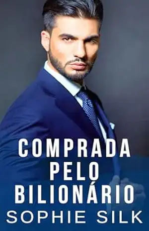 Comprada pelo Bilionário: Um romance picante com um bilionário (Bilionários amam mulheres com curvas Livro 2) – Sophie Silk