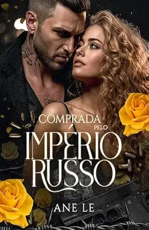 COMPRADA PELO IMPÉRIO RUSSO (Máfia Dragunov — Os Russos) – Ane Le