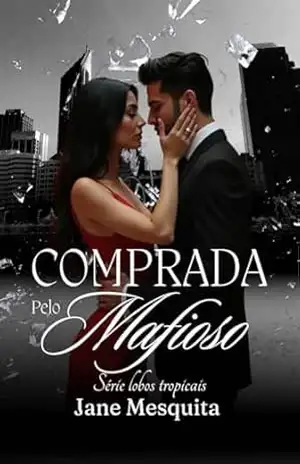 Comprada pelo Mafioso (Lobos Tropicais) - Jane Mesquita