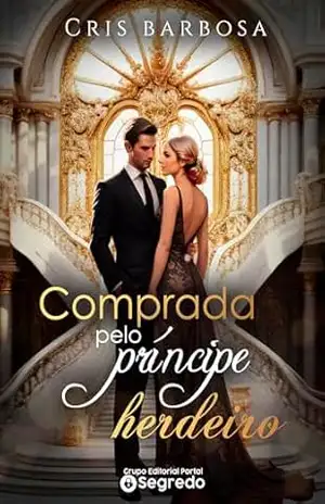 Comprada pelo Príncipe Herdeiro – Cris Barbosa