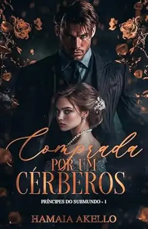 Comprada por um Cérberos (Príncipes do Submundo Livro 1) – Hamaia Akello
