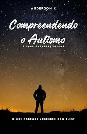 Compreendendo o Autismo e suas Características – Anderson Kleber