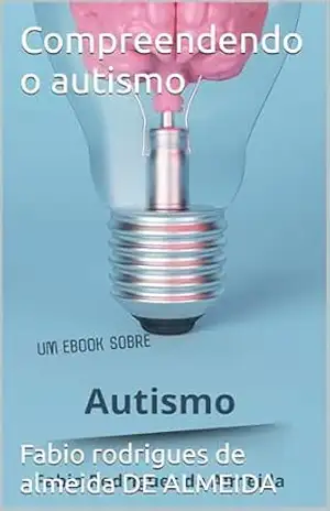 Compreendendo o autismo – Fabio rodrigues de almeida DE ALMEIDA