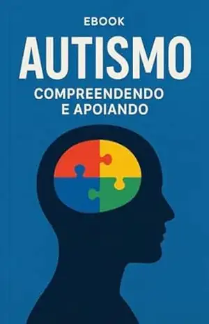Compreendendo o Autismo – Um Guia Prático: Estratégias para Inclusão e Apoio a Pessoas no Espectro Autista – Maycon’ Xavier