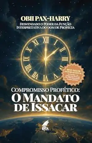 Compromisso Profético: O Mandato de Issacar – Obii Pax Harry