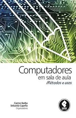 Computadores em Sala de Aula: Métodos e Usos – Barba Carme