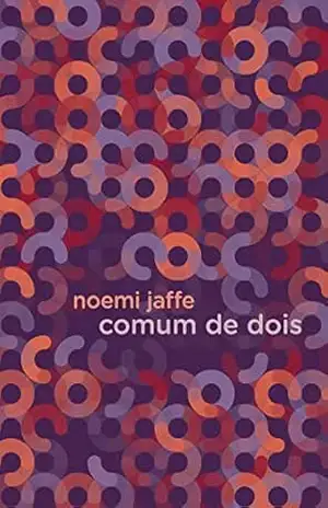 Comum de dois – Noemi Jaffe