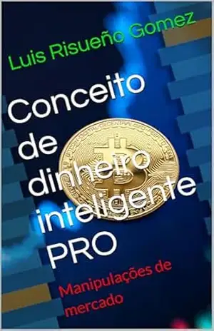 Conceito de dinheiro inteligente PRO: Manipulações de mercado - Luis Risueño Gomez