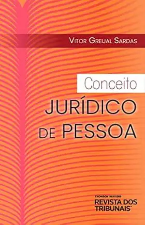 Conceito jurídico de pessoa – Vitor Greijal Sardas