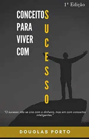 Conceitos Para Viver Com Sucesso - Douglas Porto