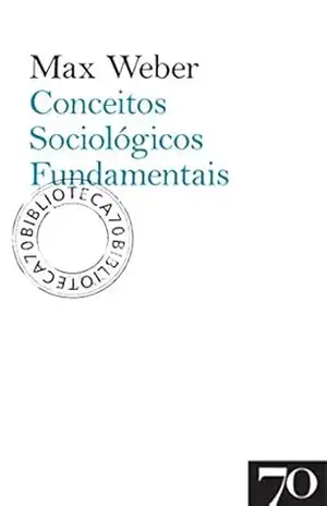 Conceitos Sociológicos Fundamentais – Max Weber