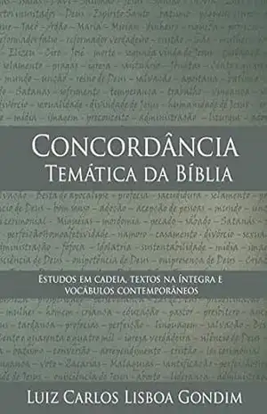 Concordância Temática da Bíblia - Luiz Carlos Lisboa Gondim