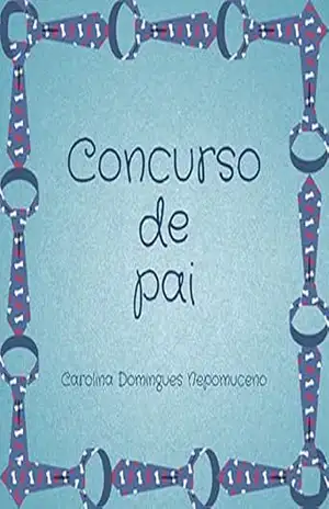Concurso de pai – Carolina  Domingues Nepomuceno