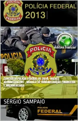 Concurso Polícia Federal PF 2014 – Agente Administrativo – Módulo de Administração Financeira e Orçamentária - Sérgio Sampaio