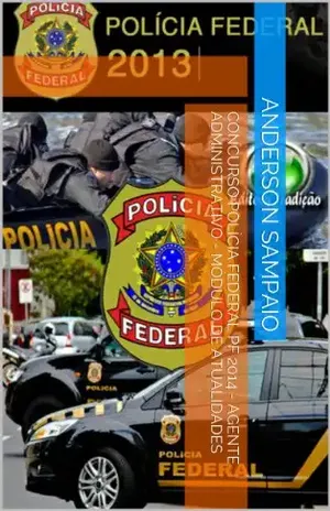 Concurso Polícia Federal PF 2014 – Agente Administrativo – Módulo de Atualidades - Anderson Sampaio