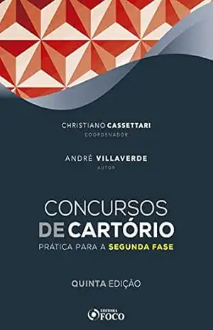 Concursos de cartório: Prática para a segunda fase (Cartórios) – Christiano Cassettari
