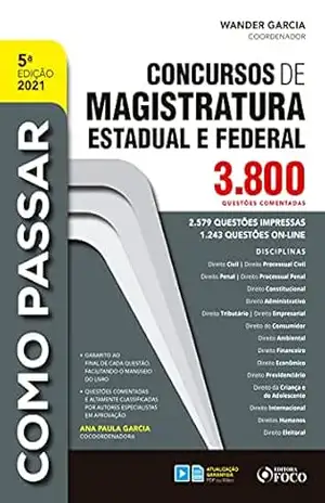 Concursos de magistratura estadual e federal: 3.800 questões comentada (Como passar) – Ana Paula Garcia