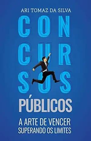 Concursos Públicos – A Arte de Vencer – Ari Tomaz