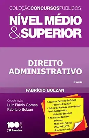CONCURSOS PÚBLICOS – NÍVEL MÉDIO E SUPERIOR – DIREITO ADMINISTRATIVO – FABRICIO BOLZAN DE ALMEIDA