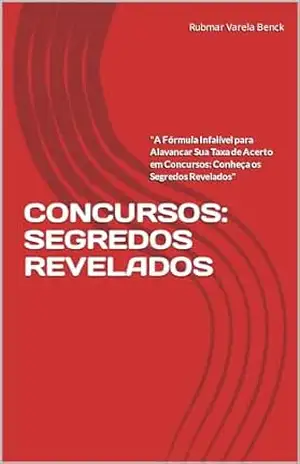 CONCURSOS: SEGREDOS REVELADOS – Rubmar Varela Benck