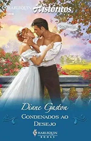 Condenados ao desejo (Harlequin Romances Históricos Livro 69) – Diane Gaston