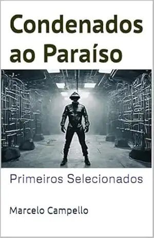 Condenados ao Paraíso: Primeiro Selecionado - Marcelo  Campello
