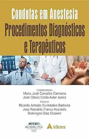 Condutas em Anestesia – Volume Procedimentos Diagnósticos e Terapêuticos (eBook) – José Otávio Costa Auler Júnior