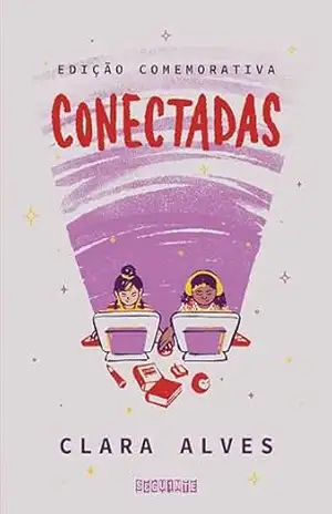 Conectadas (Edição comemorativa – com capítulo inédito) – Clara Alves