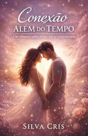 Conexão além do tempo – Silva  Cris