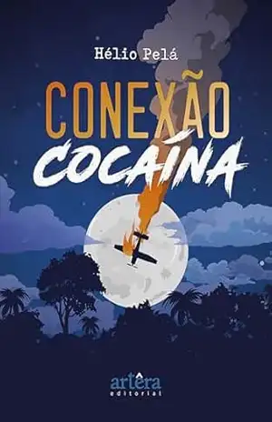 Conexão Cocaína – Hélio Pelá