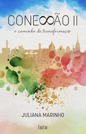 Conexão II: O Caminho da Transformação – Juliana  Marinho