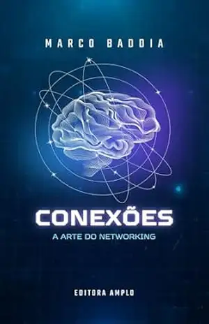 CONEXÕES: A Arte Do Networking – MARCO BADDIA