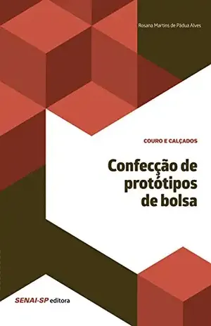 Confecção de protótipos de bolsa (Couro e Calçados) - Rosana Martins Pádua de Alvez