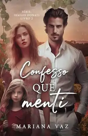 Confesso que menti (Irmãos Donati Livro 2) – Mariana Vaz