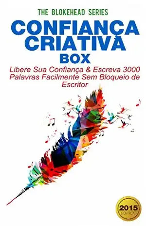 Confiança Criativa Box: Libere Sua Confiança & Escreva 3000 Palavras Facilmente Sem Bloqueio de Escritor – The Blokehead