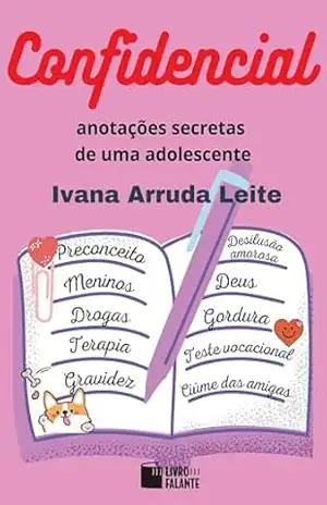 Confidencial: anotações secretas de uma adolescente – Ivana Arruda Leite