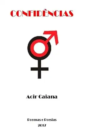 Confidências – Acir Caiana
