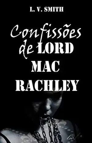 CONFISSÕES DE LORD MAC RACHLEY: FÚRIA E LUXÚRIA – THRILLER ERÓTICO – SHORT STORY – L. V. Smith