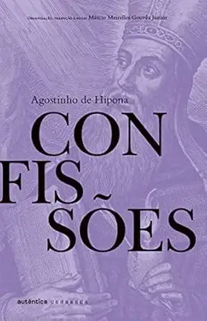 Confissões de Santo Agostinho – Agostinho de Hipona