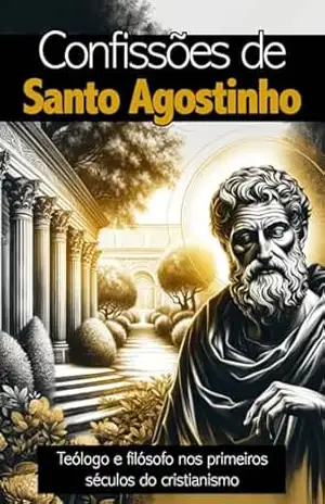 Confissões de santo Agostinho – Santo Agostinho
