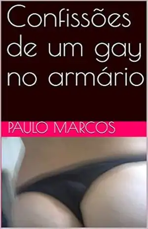 Confissões de um gay no armário – Paulo Marcos