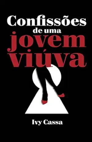 Confissões de uma Jovem Viúva - Ivy Cassa