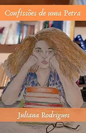 Confissões de uma Petra - Juliana Rodrigues