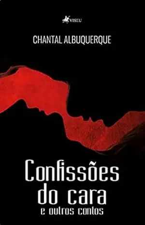 Confissões do cara e outros contos - Chantal Albuquerque